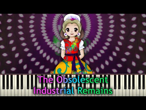Touhou Piano Transcription - The Obsolescent Industrial Remains