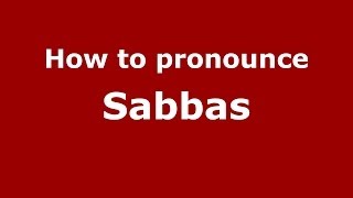 How to pronounce Sabbas