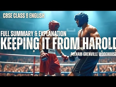 Keeping It from Harold - Full Chapter Summary | CBSE Class 9 English | Pelham Grenville Wodehouse