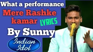 Sunny Indian Idol 11 - Mere Rashke Qamar (Lyrics - YouTube