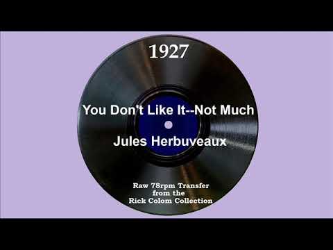 1927 Jules Herbuveaux - You Don’t Like It--Not Much (Frank Sylvano, vocal)