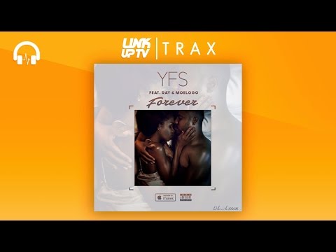YFS X Ray X Moelogo - Forever | @YFSMG | @RaysMuzik | @moelogo | Link Up TV TRAX