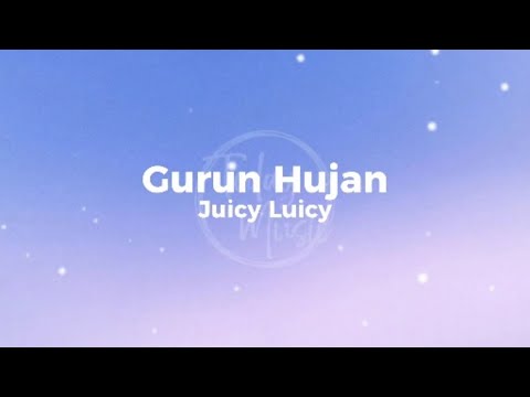 Juicy Luicy - Gurun Hujan ( Lirik Lagu )