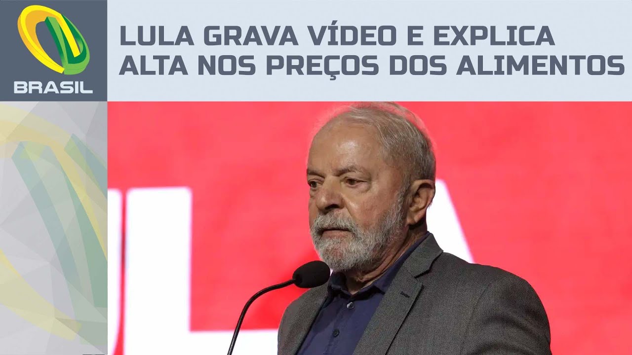 Lula grava vídeo e diz que preços estão altos porque brasileiro pode comprar mais