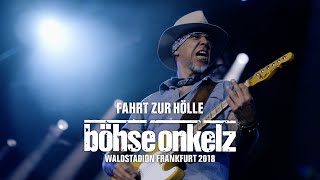Böhse Onkelz - Fahrt zur Hölle (Waldstadion Frankfurt 2018)