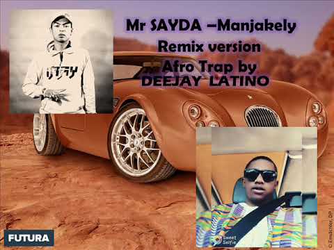 MR SAYDA -MANJAKELY REMIX BY DJ LATINO
