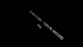 Return To Zero - Turn Me Around