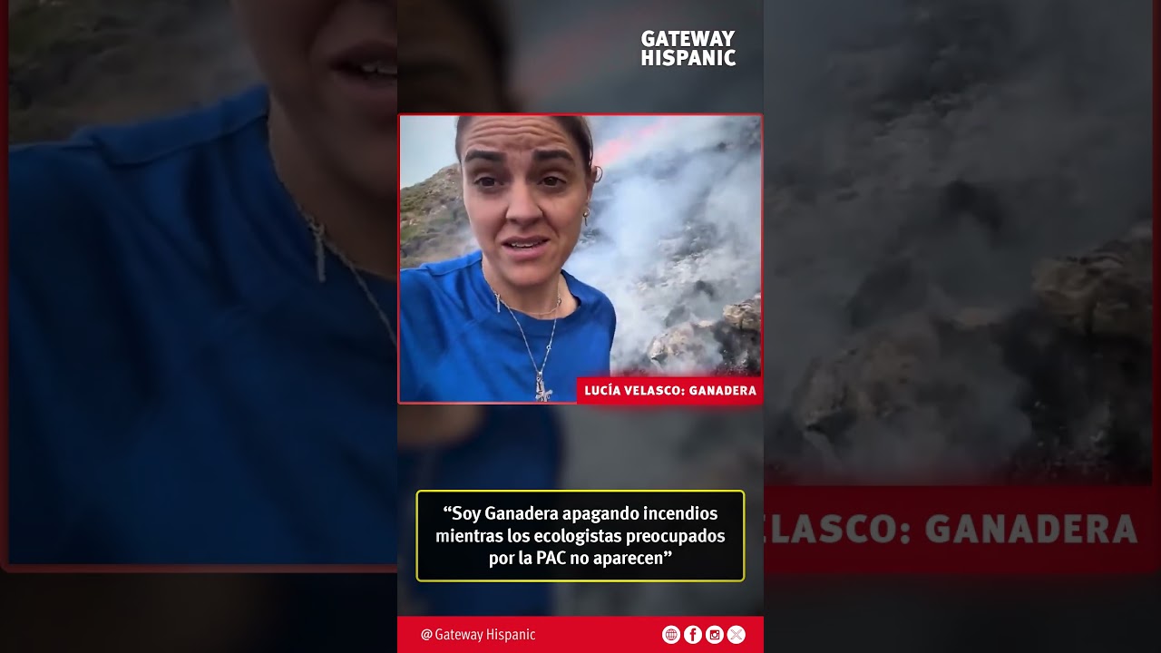 Lucia Velasco Soy ganadera, apago incendios mientras los ecologistas no aparecen