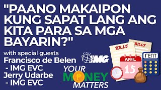 Hindi Priority Ang Savings Kasi Kulang Pa Ang Kita Ko Sa Mga Babayarin Ko? | Your Money Matters EP10