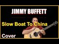 Slow Boat To China Jimmy Buffett - kirbyscovers Slow Boat To China Jimmy Buffett