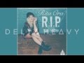Rita Ora - RIP (Ft. Tinie Tempah) (Delta Heavy ...