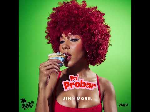 Jenn Morel - Pa' Probar