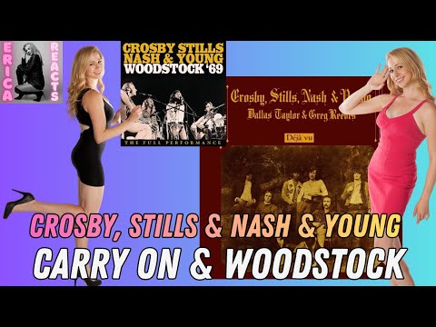 First Time Hearing "Carry On" and "Woodstock" CROSBY STILLS NASH YOUNG