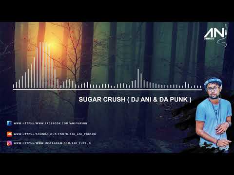 DJ ANI × DA PUNK - SUGAR CRUSH #JAANWAAR