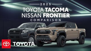Toyota 2025 Toyota Tacoma vs 2025 Nissan Frontier | Toyota