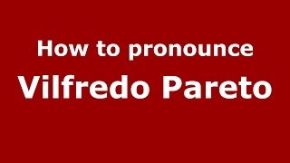 How to pronounce Vilfredo Pareto