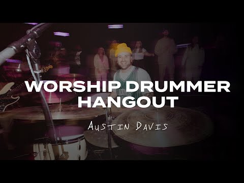 Worship Drummer Hangout - with Austin Davis
