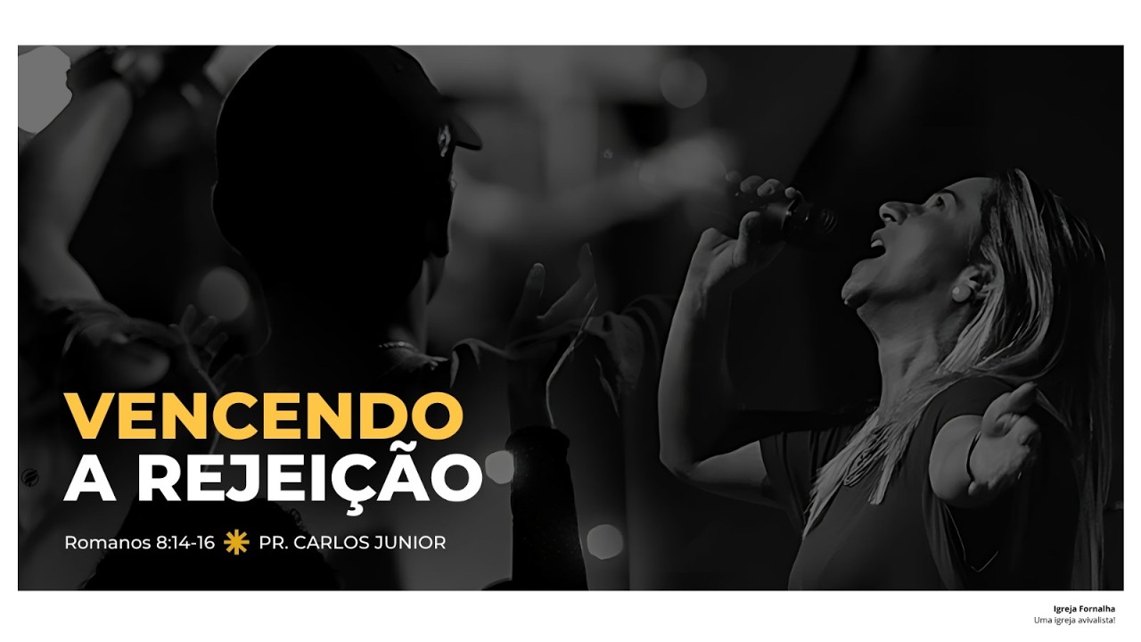 VENCENDO A REJEIÇÃO - PR. CARLOS JUNIOR
