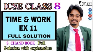 ICSE CLASS 8 TIME & WORK EX 11 (FULL) || S CHAND BOOK SOLUTION || JBR ONLINE CLASSES