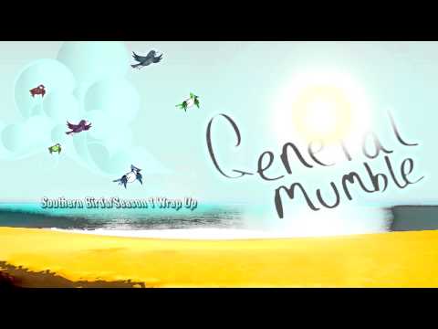 General Mumble - Southern Birds/Season 1 Wrap Up