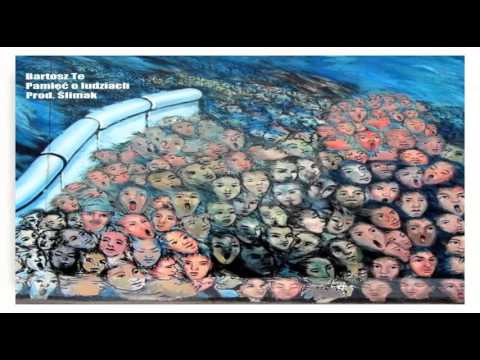 03. Bartosz Te -  Pamięć o ludziach ( prod Ślimak)