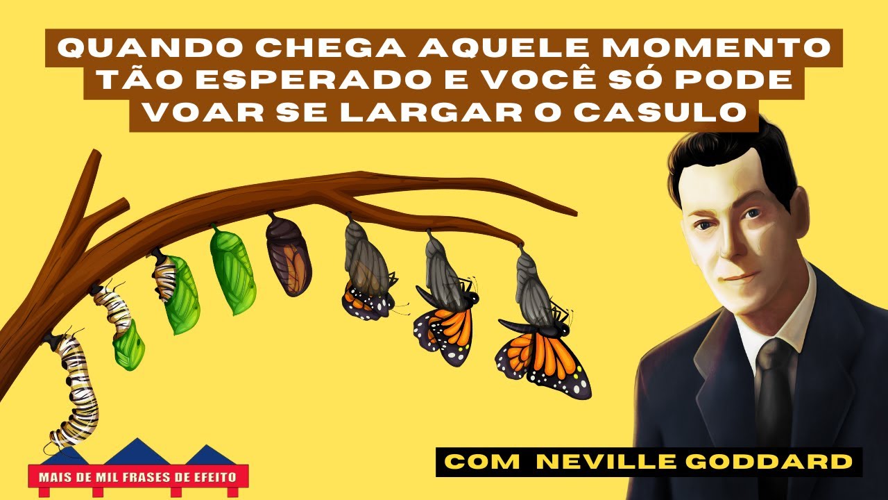 NESSE VÍDEO Neville Goddard AJUDA VOCÊ nessa Transição do seu Velho EU para o seu Novo EU