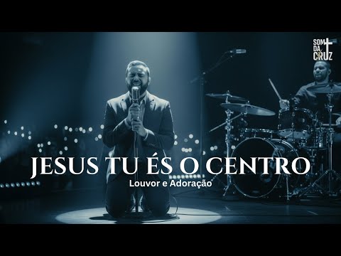 Jesus tu és o centro | Banda Som da Cruz( Oficial ) #gospel #musica #jesus