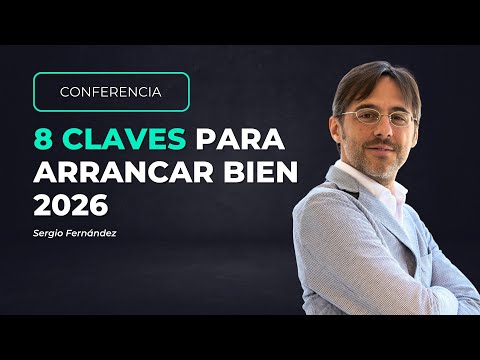 8 claves para arrancar bien el 2026, con Sergio Fernández