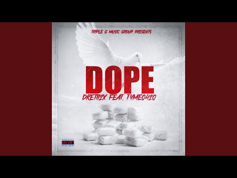 Dope (feat. Tyme0420)