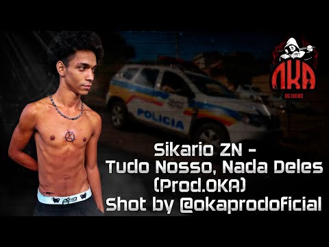 Sikario ZN - Tudo nosso, Nada Deles Parte 1 (Prod. OKA) Shot. @okaprodoficial