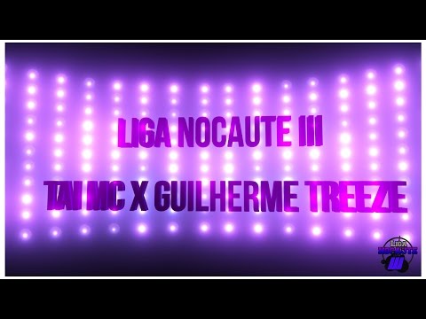 Liga Nocaute #3 - Tai Mc x Guilherme Treeze