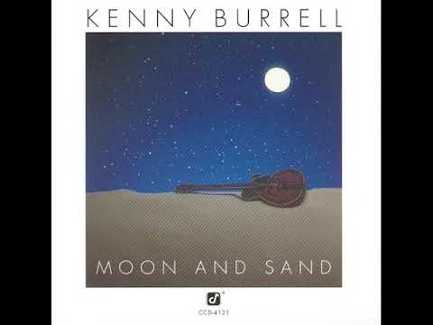 Kenny Burrell - Moon and Sand - 06 Stolen Moments