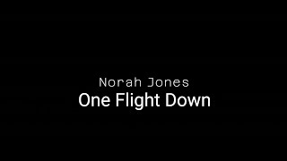 Norah Jones – One Flight Down lyrics