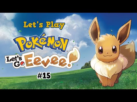 Let's Play Pokemon: Let's Go Eevee! Ep. 15: Hostile Takeover