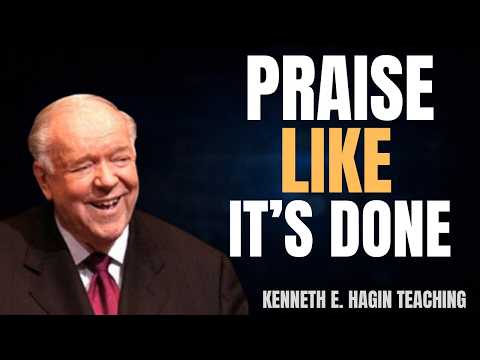 Praise Like It’s Done! Faith That Brings Your Miracle Now | Kenneth E. Hagin