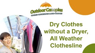 Dry clothes without dryer - All Weather Clothes Line, Covered Clothesline