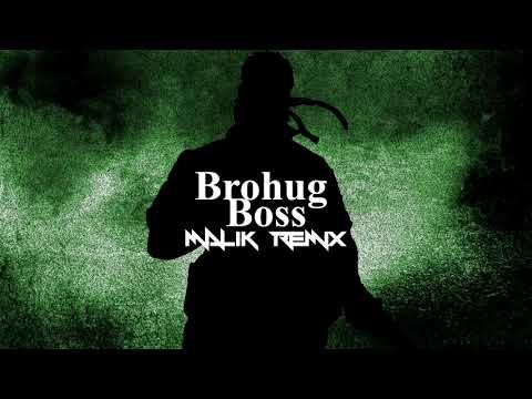 Brohug - Boss (Malik Remix)