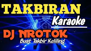Download lagu TAKBIRAN Karaoke Dj NROTOK mp3