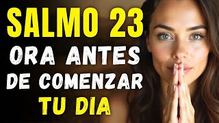 Oración De la Mañana con El SALMO 23 | Poderosa Oración de Confianza y Fe Divina | Devocional