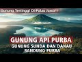 The Ancient Sunda Volcano And The Sinking Of Bandung Into A Giant Lake