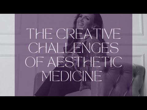 The Creative Challenges of Aesthetic Medicine 💜🙌🏼
