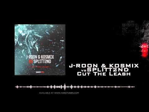 J Roon & Kosmix vs Splitt2nd   Cut The Leash