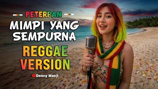 Download lagu Mimpi Yang Sempurna - Peterpan / NOAH (Reggae Cover) | Asyik Banget Buat Santai! 🌴🌟 mp3