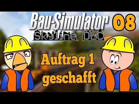 Bau Simulator 2015 Skyline DLC #08 Auftrag 1 geschafft ★ Lets Play BAU SIMULATOR 2015