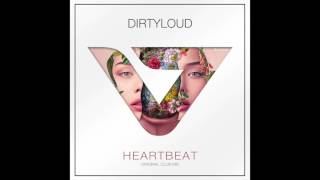 Dirtyloud - Heartbeat
