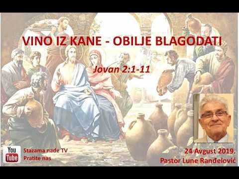 Vino Iz Kane - Obilje Blagodati -- Pastor Lune Randjelovic -- 8/24/2019