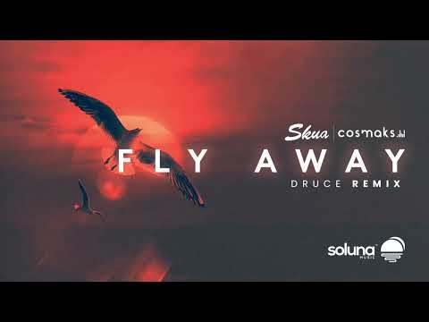 Skua & Cosmaks - Fly Away (Druce Remix) [Soluna Music]