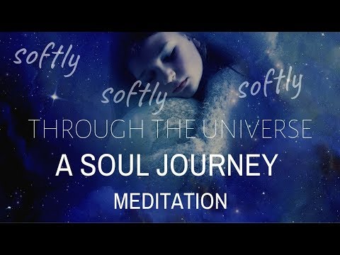 WHISPER SOFT MEDITATION Soul Journey through the UNIVERSE