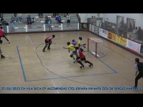 20230527 CH VILA SECA-CP ALCOBENDAS CTO  ESPAÑA INFANTIL GOL DE SERGIO NARVARTE CERRADA DE DIRECTA