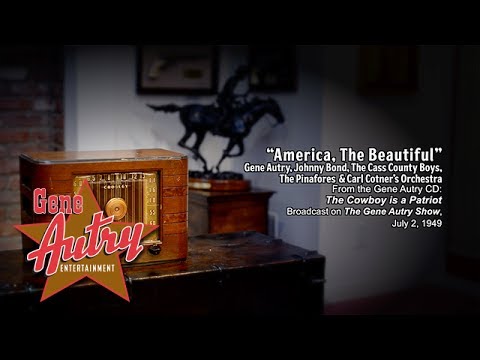 Gene Autry - America, the Beautiful (programa de rádio Melody Ranch de Gene Autry, 2 de julho de 1949)